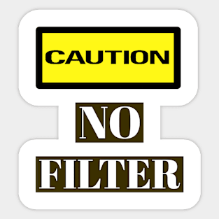 Caution, No Filter Warning Labels Meme Sticker